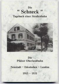 Vorderes Coverbild Die Schneck. Tagebuch einer Straßenbahn. Die Pfälzer Oberlandbahn