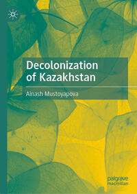 Vorderes Coverbild Decolonization of Kazakhstan