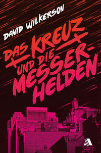 Vorderes Coverbild Das Kreuz und die Messerhelden