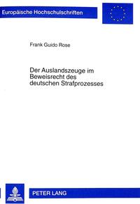 Vorderes Coverbild Der Auslandszeuge im Beweisrecht des deutschen Strafprozesses