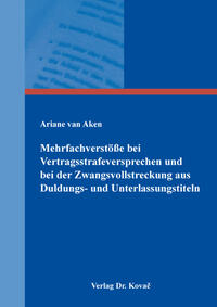 Vorderes Coverbild Mehrfachverstöße bei Vertragsstrafeversprechen und bei der Zwangsvollstreckung aus Duldungs- und Unterlassungstiteln