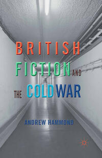 Vorderes Coverbild British Fiction and the Cold War