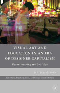 Vorderes Coverbild Visual Art and Education in an Era of Designer Capitalism