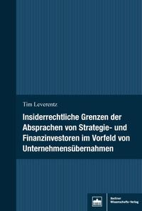 Vorderes Coverbild Insiderrechtliche Grenzen der Absprachen von Strategie- und Finanzinvestoren im Vorfeld von Unternehmensübernahmen