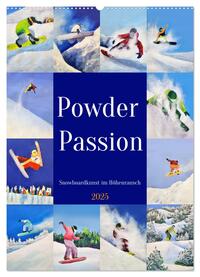 Vorderes Coverbild Powder Passion - Snowboardkunst im Höhenrausch (Wandkalender 2025 DIN A2 hoch), CALVENDO Monatskalender