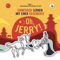 Vorderes Coverbild Oh, Jerry! Chinesischkurs für Anfänger (A1-A2). Chinesisch lernen mit einer Geschichte.