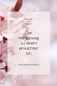 Vorderes Coverbild Der Königsweg zu einem erwachten Ich