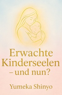 Vorderes Coverbild Erwachte Kinderseelen - und nun?