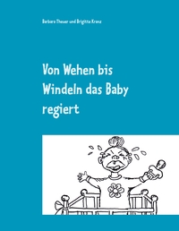 Vorderes Coverbild Von Wehen bis Windeln das Baby regiert