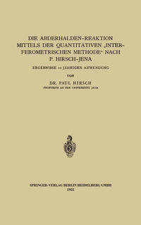 Vorderes Coverbild Die Abderhalden-Reaktion mittels der Quantitativen „Interferometrischen Methode“ nach P. Hirsch-Jena