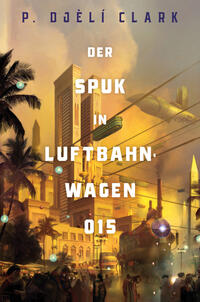 Vorderes Coverbild Der Spuk in Luftbahnwagen 015 (inklusive: Ein toter Dschinn in Kairo)