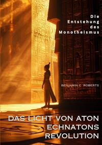 Vorderes Coverbild Das Licht von Aton - Echnatons Revolution
