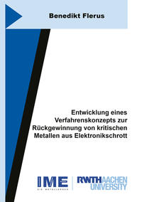 Vorderes Coverbild Entwicklung eines Verfahrenskonzepts zur Rückgewinnung von kritischen Metallen aus Elektronikschrott