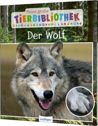 Vorderes Coverbild Meine große Tierbibliothek: Der Wolf