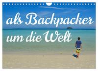 Vorderes Coverbild Als Backpacker um die Welt (Wandkalender 2025 DIN A4 quer), CALVENDO Monatskalender