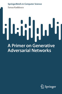 Vorderes Coverbild A Primer on Generative Adversarial Networks
