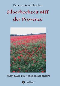 Vorderes Coverbild Silberhochzeit MIT der Provence
