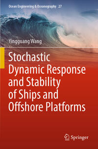 Vorderes Coverbild Stochastic Dynamic Response and Stability of Ships and Offshore Platforms
