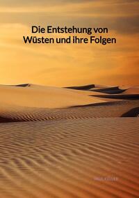 Vorderes Coverbild Die Entstehung von Wüsten und ihre Folgen