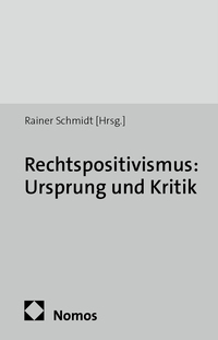 Vorderes Coverbild Rechtspositivismus: Ursprung und Kritik