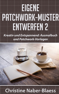 Vorderes Coverbild Eigene Patchwork-Muster entwerfen 2