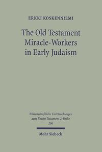 Vorderes Coverbild The Old Testament Miracle-Workers in Early Judaism