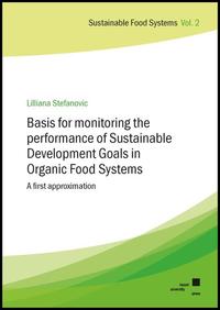 Vorderes Coverbild Basis for monitoring the performance of Sustainable Development Goals in Organic Food Systems