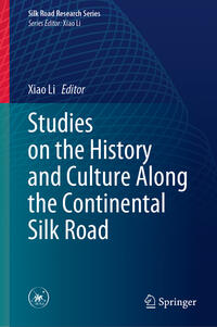 Vorderes Coverbild Studies on the History and Culture Along the Continental Silk Road