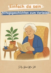 Vorderes Coverbild Einfach da sein - Alltagsgeschichten zum Vorlesen für Menschen mit Demenz