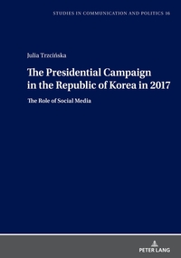Vorderes Coverbild The Presidential Campaign in the Republic of Korea in 2017