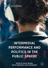 Vorderes Coverbild Intermedial Performance and Politics in the Public Sphere