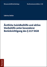 Vorderes Coverbild Ärztliche Suizidbeihilfe und aktive Sterbehilfe unter besonderer Berücksichtigung des § 217 StGB