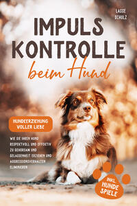 Vorderes Coverbild Impulskontrolle beim Hund - Hundeerziehung voller Liebe