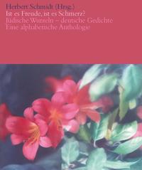 Vorderes Coverbild Ist es Freude, ist es Schmerz? Jüdische Wurzeln - deutsche Gedichte.