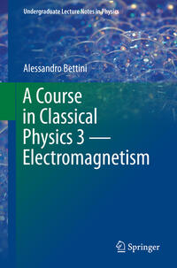 Vorderes Coverbild A Course in Classical Physics 3 — Electromagnetism