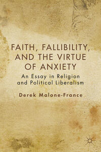 Vorderes Coverbild Faith, Fallibility, and the Virtue of Anxiety