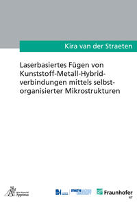 Vorderes Coverbild Laserbasiertes Fügen von Kunststoff-Metall Hybridverbindungen mittels selbstorganisierter Mikrostrukturen