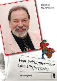 Vorderes Coverbild Vom Schlüppermaxe zum Chefreporter