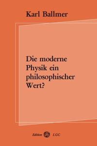 Vorderes Coverbild Die moderne Physik ein philosophischer Wert?