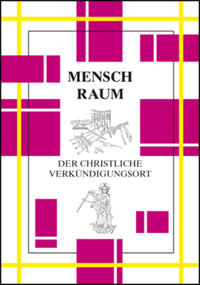 Vorderes Coverbild Mensch – Raum. Der christliche Verkündigungsort
