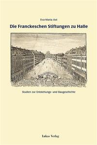 Vorderes Coverbild Die Franckeschen Stiftungen zu Halle