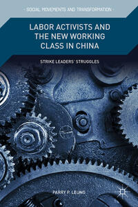 Vorderes Coverbild Labor Activists and the New Working Class in China