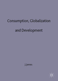 Vorderes Coverbild Consumption, Globalization and Development