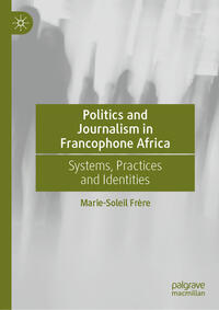 Vorderes Coverbild Politics and Journalism in Francophone Africa