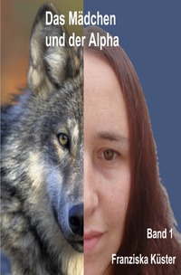 Vorderes Coverbild Der Alpha / Das Mädchen und der Alpha