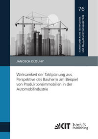Vorderes Coverbild Wirksamkeit der Taktplanung aus Perspektive des Bauherrn am Beispiel von Produktionsimmobilien in der Automobilindustrie
