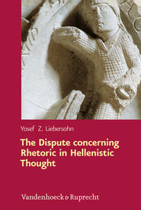 Vorderes Coverbild The Dispute concerning Rhetoric in Hellenistic Thought
