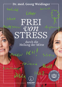 Vorderes Coverbild Frei von Stress durch die Heilung der Mitte