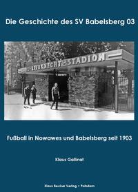 Vorderes Coverbild Die Geschichte des SV Babelsberg 03; The history of SV Babelsberg 03