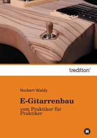Vorderes Coverbild E-Gitarrenbau